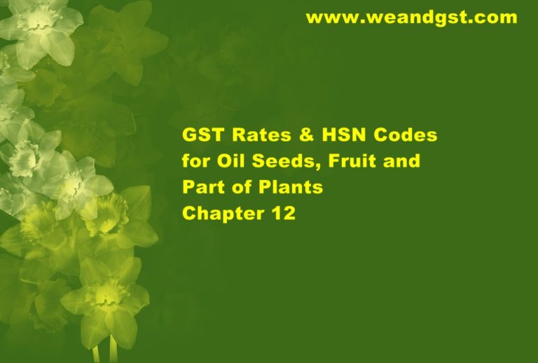 hsn-codes-for-oil-seeds-fruit-part-of-plants-chapter-12