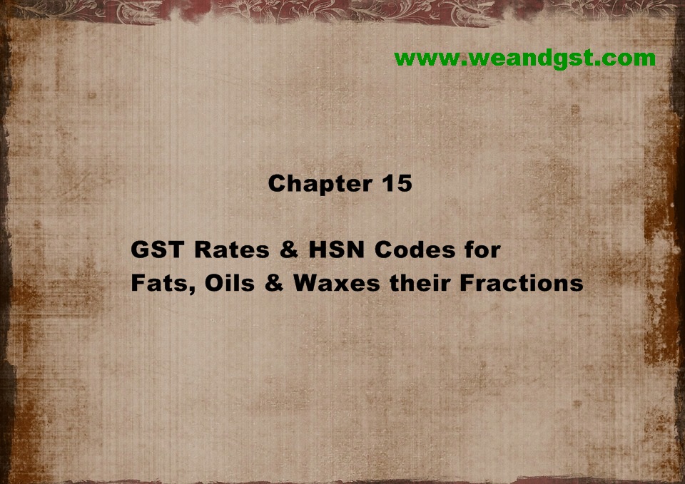 GST Rates & HSN Codes for Fats,Oils & Waxes their Fractions