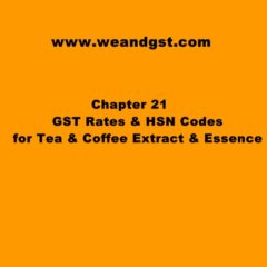 GST Rates & HSN Codes for Tea & Coffee Extract & Essence