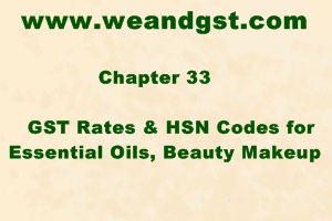 GST Rates & HSN Codes for Essential Oils, Beauty Makeup